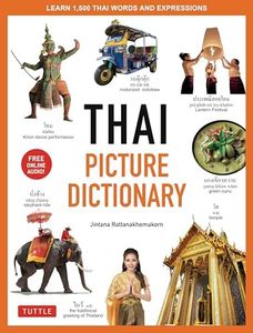Thai Picture Dictionary: Learn 1,500 Thai Words and Phrases - The Perfect Visual Resource for Language Learners of All Ages (Includes Online Audio)