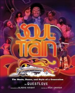 Soul Train: The Music, Dance, and Style of a Generation