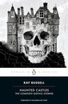 Haunted Castles: The Complete Gothic Stories