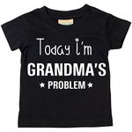60 Second Makeover Limited Today I'm Grandma's Problem Tshirt Kids Black Tshirt Size - 0-6 Months
