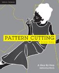 Pattern Cutting Made Easy: A Step-By-Step Introduction To Dressmaking