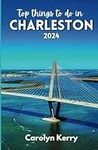 Top things to do in Charleston 2024
