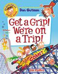 My Weird School Graphic Novel: Get a Grip! We're on a Trip!: 2 [Paperback] Gutman, Dan and Paillot, Jim
