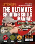 The Ultimate Shooting Skills Manual: 212 Essential Range and Field Skills (Outdoor Life)