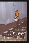 In a Queer Time and Place: Transgender Bodies, Subcultural Lives