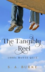 The Tangibly Reel 1980s Movie Quiz (The Tangibly Reel Movie Quiz Book 2)