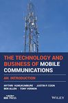 The Technology and Business of Mobile Communications: An Introduction (IEEE Press)