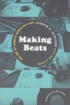 Making Beats: The Art of Sample-Based Hip-Hop