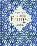 On the Fringe: A Life in Decorating