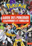 Guide des Pokémon légendaires et fabuleux: GUIDE DES POKEMON LEGENDAIRES.. FABULEUX