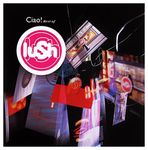 Ciao! - The Best of Lush