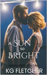 A Sun So Bright: A billionaire heiress, standalone enemies-to-lovers romance (Reigning Hearts Book 3)