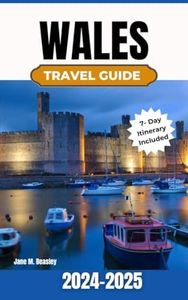 Wales Travel Guide 2024-2025: Discovering Nature's Wonderland, Breathtaking Landscapes, Dramatic Mountains, Peaceful Valleys, and Ancient Castles (Great Adventure Travel Guides Book 20)