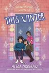This Winter: TikTok made me buy it! From the YA Prize winning author and creator of Netflix series HEARTSTOPPER (A Heartstopper novella)
