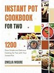 Instant Pot Cookbook for Two: 1200 Days Simple and Delicious Cooking for Two with Your Instant Pot