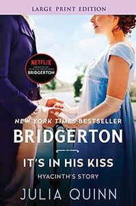 It's in His Kiss: Bridgerton: Hyancinth's Story (Large Print)
