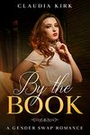 By the Book: A Transgender Romance (Bookstore Gender Swap Book 1)