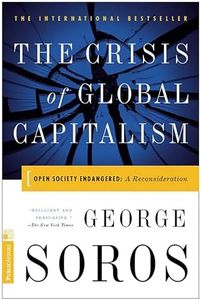 Crisis of Global Capitalism: Open Society Endangered