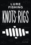 Lure Fishing Knots And Rigs