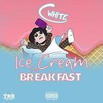 Ice Cream For Breakfast [Explicit]