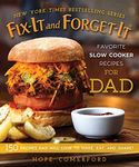 Fix-It and Forget-It Favorite Slow Cooker Recipes for Dad: 150 Recipes Dad Will Love to Make, Eat, and Share!