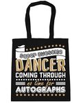 Hippowarehouse Super Awesome Dancer Coming Through No Time For Autographs Dancing Tote Shopping Gym Beach Bag 42cm x38cm, 10 litres