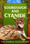 Sourdough and Cyanide: Laughing Loaf Bakery Mystery #4 (The Laughing Loaf Bakery Mysteries)