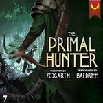 The Primal Hunter 7 - A LitRPG Adventure: Book Seven