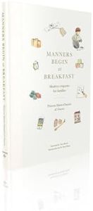 Manners Begin at Breakfast: Modern Etiquette for Families