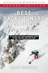 Best Backcountry Skiing in the Northeast: 50 Classic Ski and Snowboard Tours in New England and New York