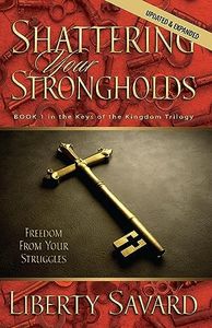 Shattering Your Strongholds: Freedom From Your Struggles