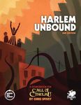 Harlem Unbound - 2nd Edition (Call of Cthulhu Roleplaying): Investigate the Cthulhu Mythos During the Harlem Renaissance