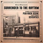 Surrender To The Rhythm ~ The London Pub Rock Scene Of The Seventies (Capacity Wallet) (3CD)