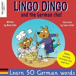 Lingo Dingo and the German chef: Heartwarming and fun English German kids book to learn German for kids (learning German for children; bilingual ... the Story Powered Language learning method)