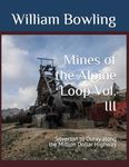 Mines of the Alpine Loop Vol. III: Silverton to Ouray along the Million Dollar Highway