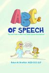 ABCs of Speech: Tips and Tricks to Help Your Child's Speech Development