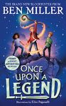 Once Upon a Legend: a blockbuster adventure from the author of The Day I Fell into a Fairytale