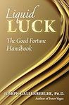 Liquid Luck: The Good Fortune Handbook