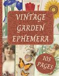 Vintage Garden Ephemera: Botanical Image Collection To Cut Out For Junk Journals, Collages, Decoupage, Scrapbooking And Paper Craft