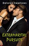 Extramarital Pursuits: The Complete Trilogy