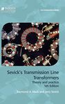 Sevick's Transmission Line Transformers: Theory and practice (Electromagnetic Waves)