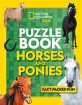 Puzzle Book Horses and Ponies: Brain-tickling quizzes, sudokus, crosswords and wordsearches (National Geographic Kids)