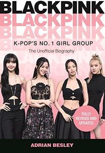 Blackpink: K-Pop's No.1 Girl Group