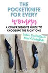 The Pocket knife for Every Woman: A Comprehensive Guide to Choosing the Right One