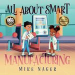 All About Smart Manufacturing