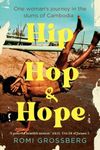 Hip Hop & Hope: One woman's journey in the slums of Cambodia