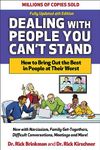 Dealing with People You Can't Stand, Fourth Edition: How to Bring Out the Best in People at Their Worst