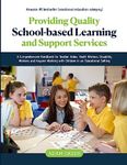 PROVIDING QUALITY SCHOOL-BASED LEARNING AND SUPPORT SERVICES: A Comprehensive Handbook for Teacher Aides, Youth Workers, Disability Workers and Anyone Working with Children in an Educational Setting.