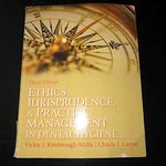 Ethics, Jurisprudence and Practice Management in Dental Hygiene