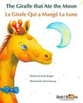 The Giraffe That Ate the Moon: La Girafe Qui a Mangé La Lune : Babl Children's Books in French and English (French and English Edition)